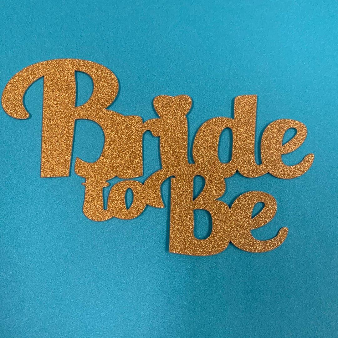 Glitter Cardstock Bride to Be Gold Topper - Sweet Life Cake Supply