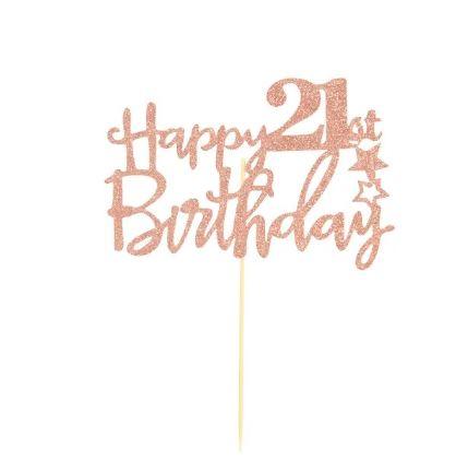 Happy 21st Birthday Cake Topper Rose Gold - Sweet Life Cake Supply