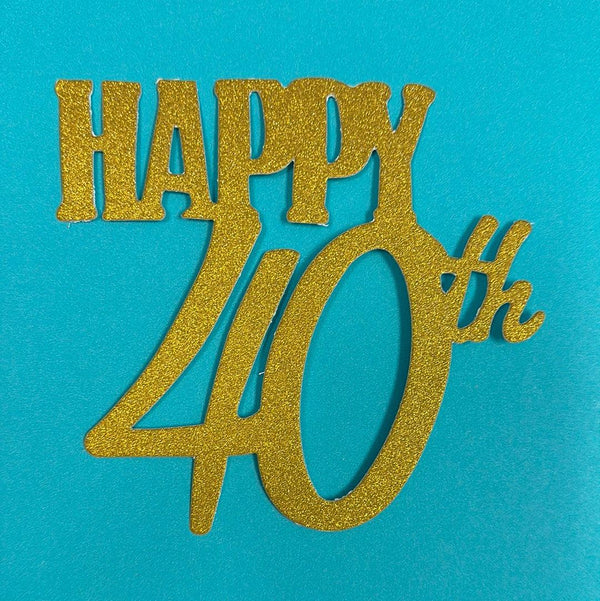 Glitter Cardstock Happy 40th B-day Gold Topper - Sweet Life Cake Supply