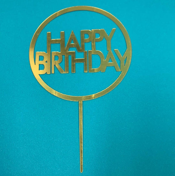 Acrylic Happy Birthday Round Cake Topper Gold - Sweet Life Cake Supply