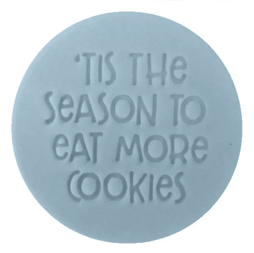 Little Biskut Cutter Tis the Season to Eat Cookies Embosser - Sweet Life Cake Supply