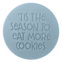 Little Biskut Cutter Tis the Season to Eat Cookies Embosser - Sweet Life Cake Supply
