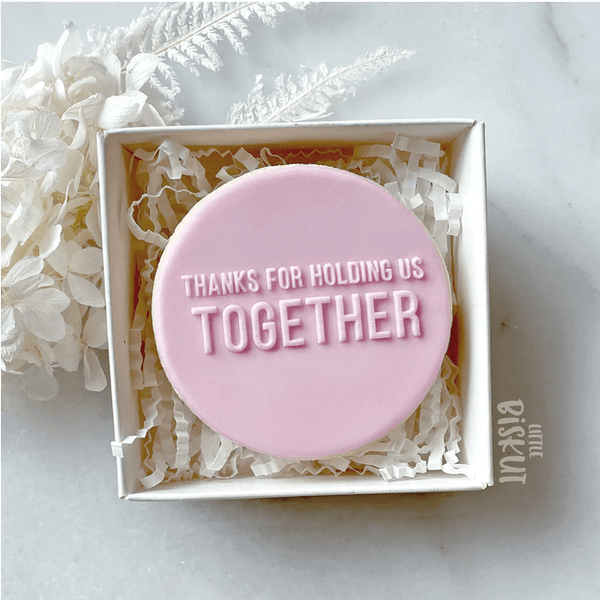 Little Biskut Thanks For Holding Us Together Debosser - Sweet Life Cake Supply