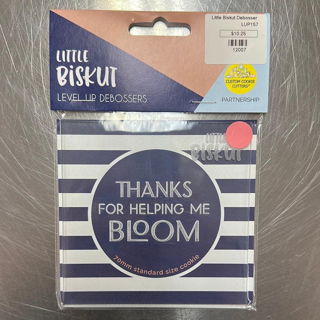 Little Biskut Thanks For Helping Me Bloom Debosser - Sweet Life Cake Supply