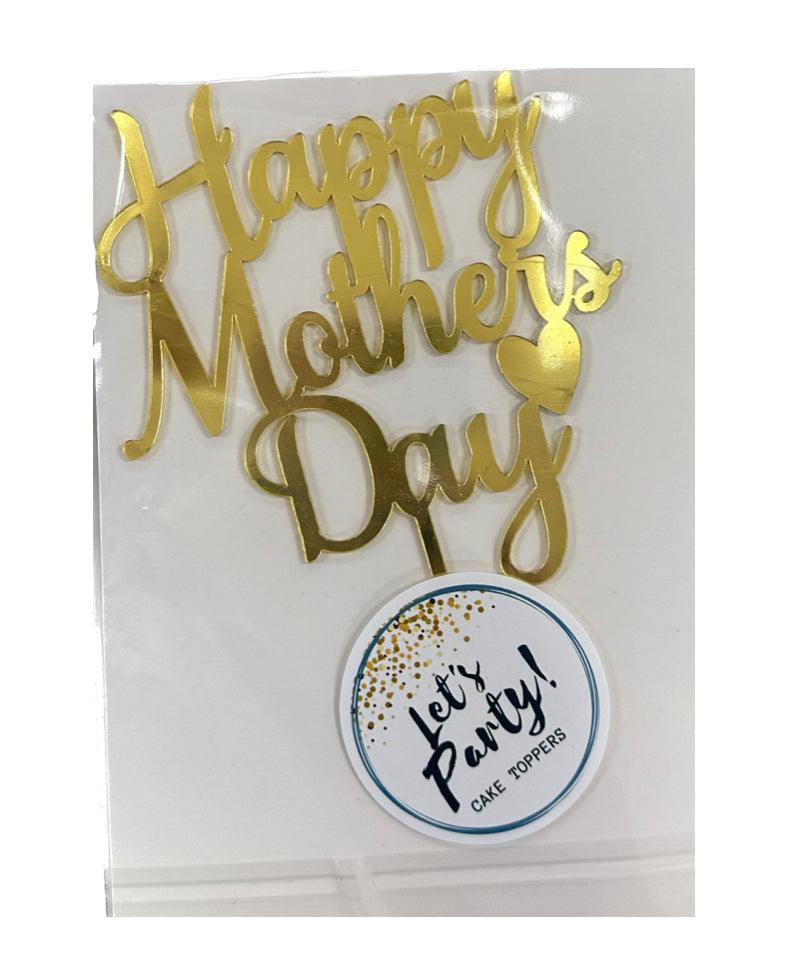 Acrylic Happy Mothers Day Topper Gold - Sweet Life Cake Supply