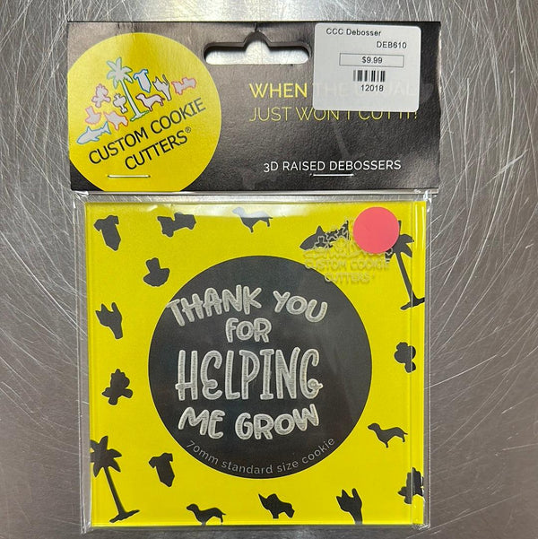 CCC Debosser Thank You For Helping Me Grow - Sweet Life Cake Supply