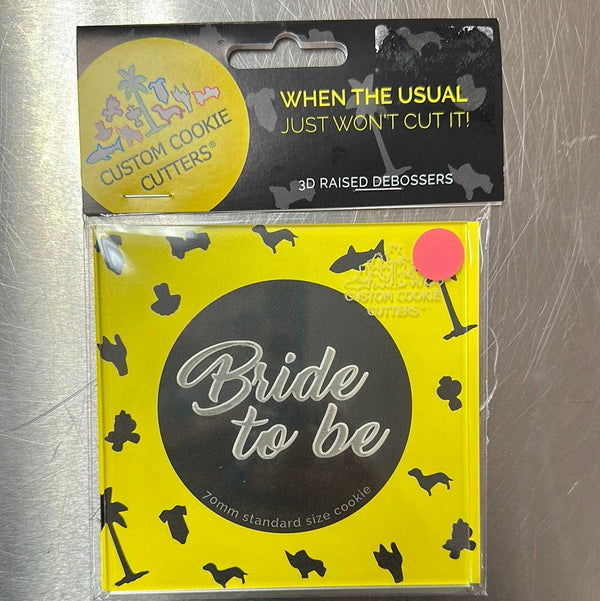 CCC Debosser Bride To Be - Sweet Life Cake Supply