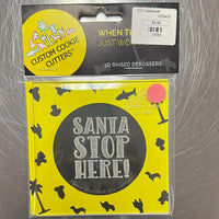 CCC Debosser Santa Stop Here - Sweet Life Cake Supply